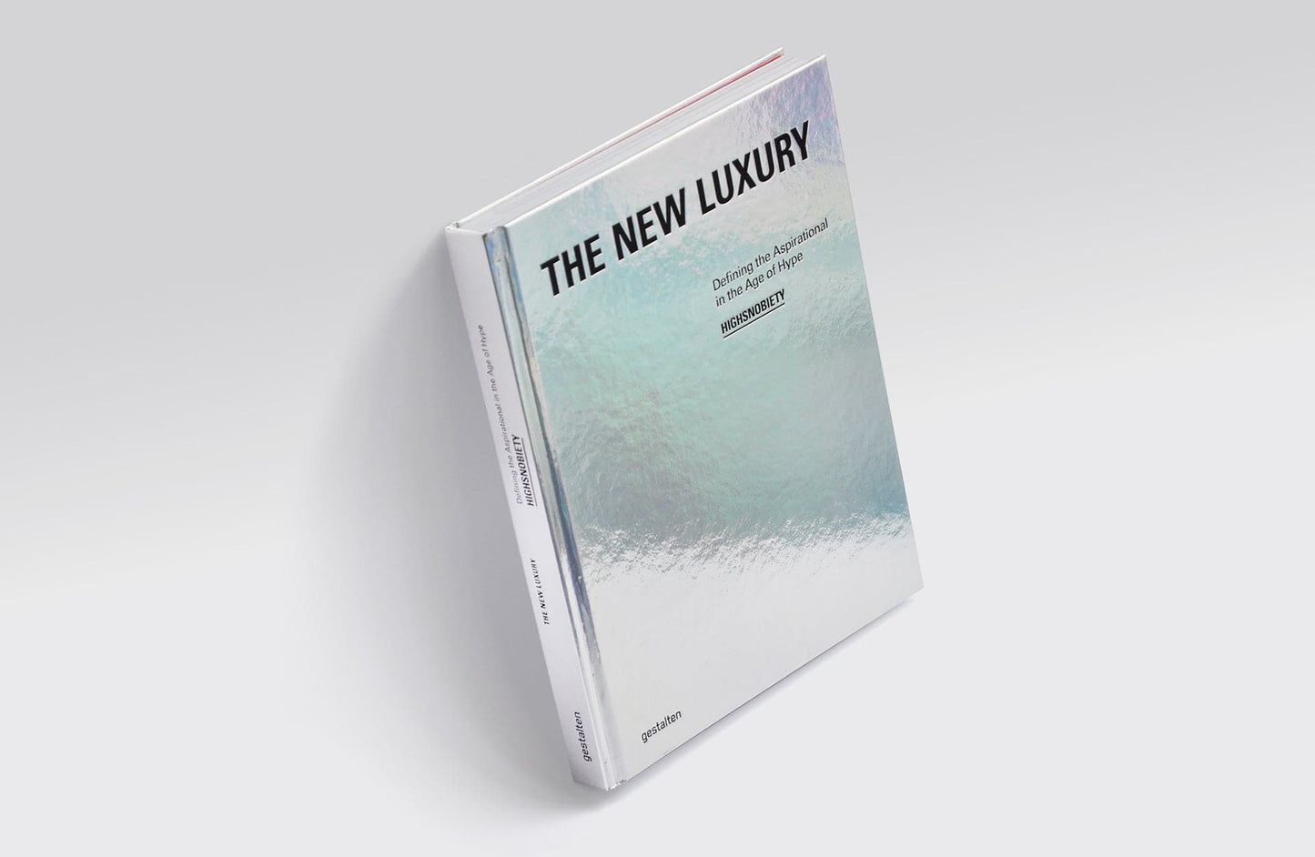 The New Luxury: Highsnobiety: Defining the Aspirational in the Age of Hype - Matterhorn Studio